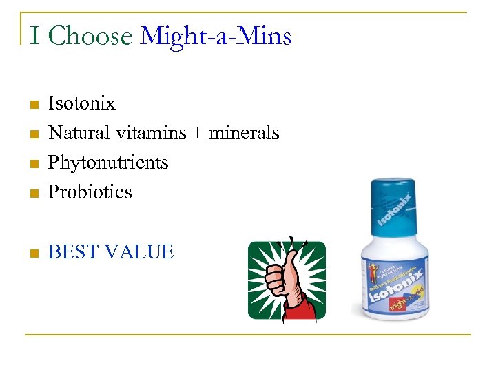 I Choose Might-a-Mins n Isotonix Natural vitamins + minerals Phytonutrients Probiotics n BEST VALUE