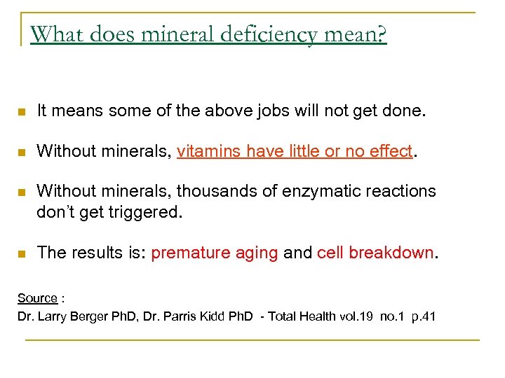 What does mineral deficiency mean? n It means some of the above jobs will