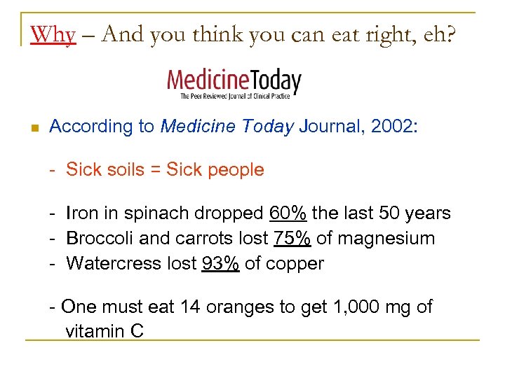 Why – And you think you can eat right, eh? n According to Medicine