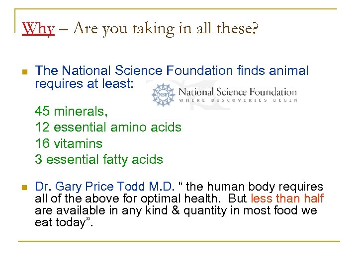 Why – Are you taking in all these? n The National Science Foundation finds