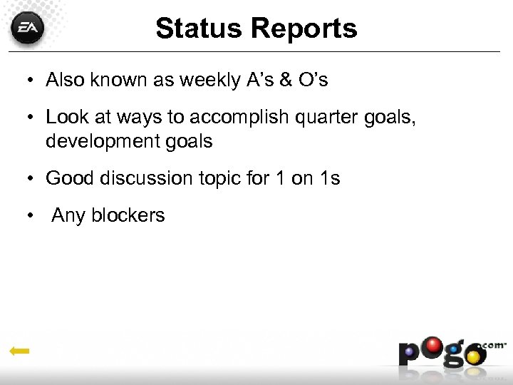 Status Reports • Also known as weekly A’s & O’s • Look at ways
