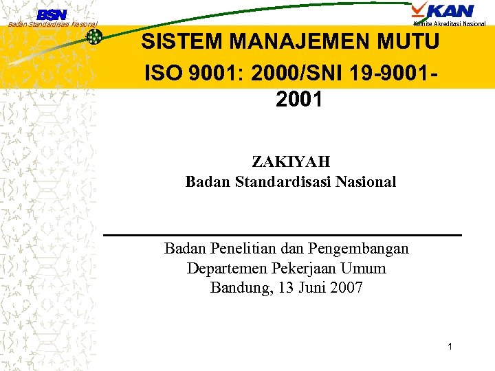 Badan Standardisasi Nasional Komite Akreditasi Nasional SISTEM MANAJEMEN MUTU ISO 9001: 2000/SNI 19 -90012001