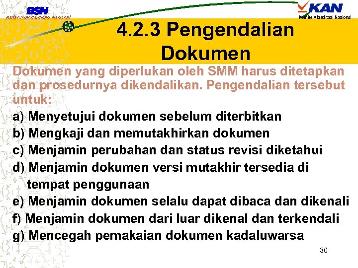 Badan Standardisasi Nasional Komite Akreditasi Nasional 4. 2. 3 Pengendalian Dokumen yang diperlukan oleh