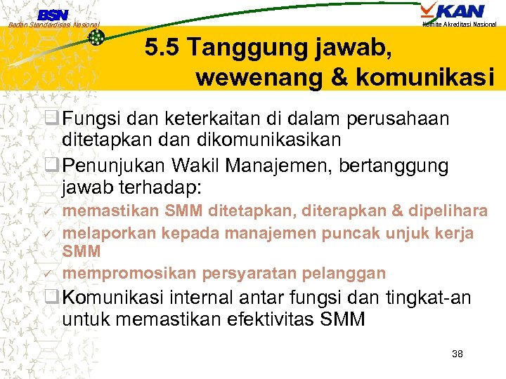 Badan Standardisasi Nasional Komite Akreditasi Nasional 5. 5 Tanggung jawab, wewenang & komunikasi q