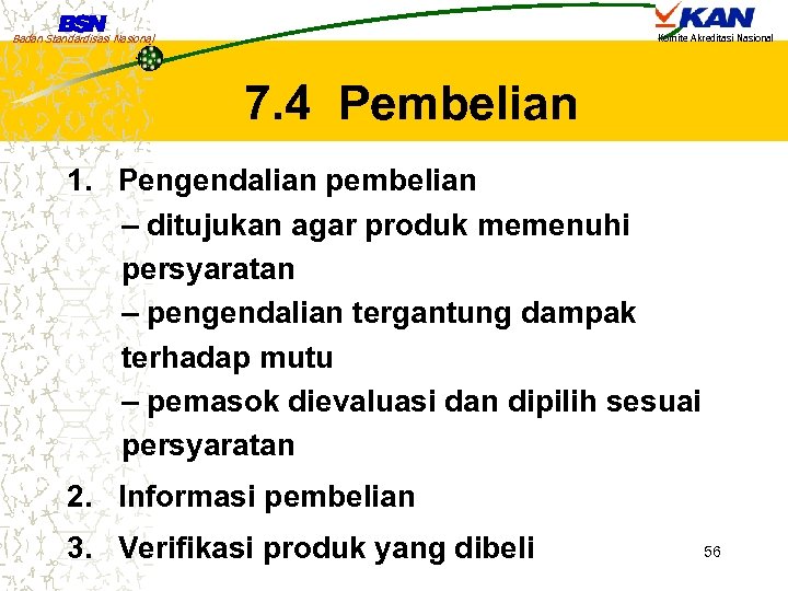 Badan Standardisasi Nasional Komite Akreditasi Nasional 7. 4 Pembelian 1. Pengendalian pembelian – ditujukan