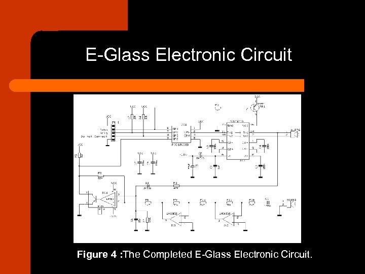 E-Glass Electronic Circuit Figure 4 : The Completed E-Glass Electronic Circuit. 