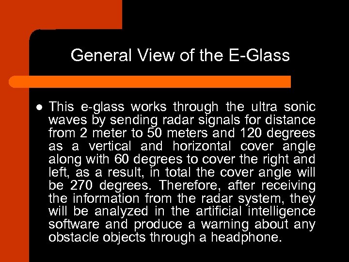General View of the E-Glass l This e-glass works through the ultra sonic waves