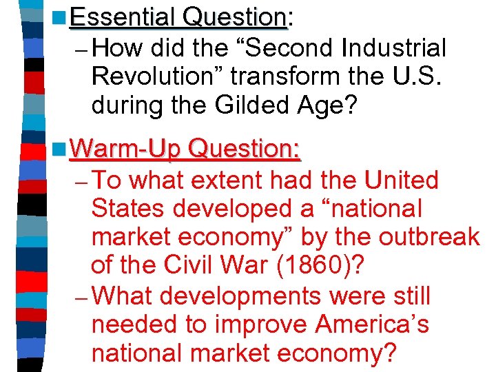 n Essential Question: Question – How did the “Second Industrial Revolution” transform the U.