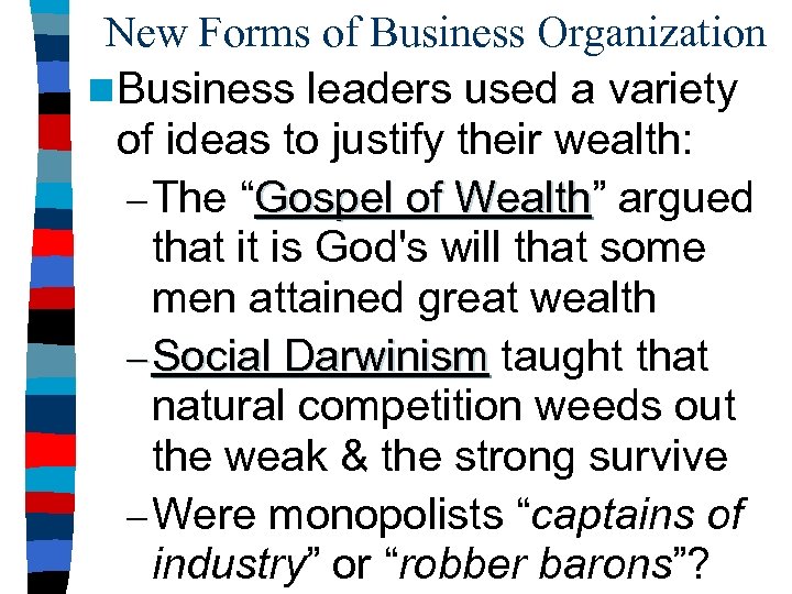 New Forms of Business Organization n Business leaders used a variety of ideas to