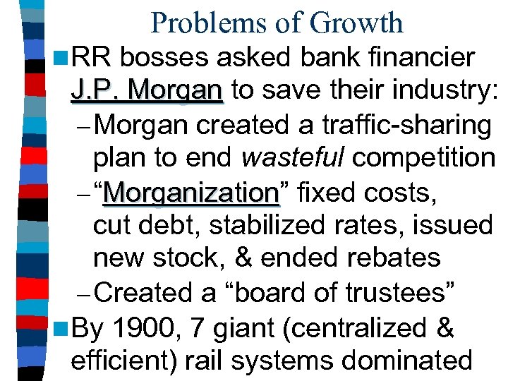 Problems of Growth n RR bosses asked bank financier J. P. Morgan to save