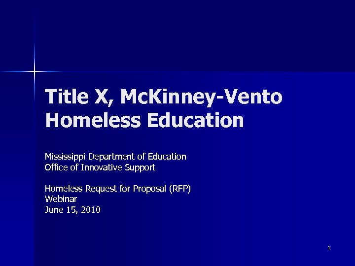 Title X, Mc. Kinney-Vento Homeless Education Mississippi Department of Education Office of Innovative Support