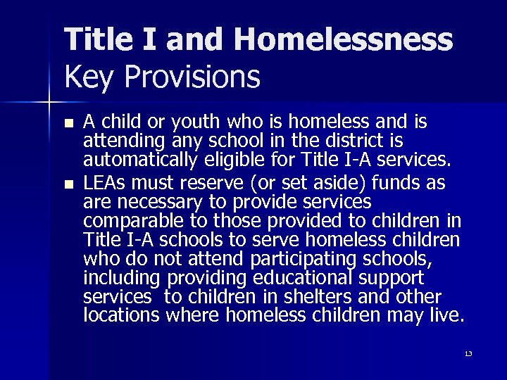 Title I and Homelessness Key Provisions n n A child or youth who is