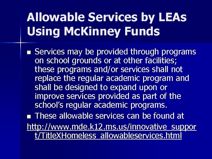 Allowable Services by LEAs Using Mc. Kinney Funds Services may be provided through programs