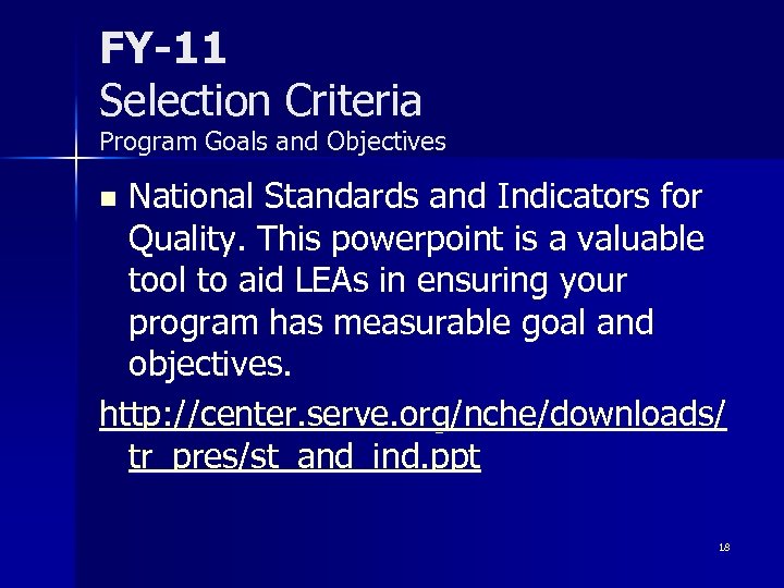 FY-11 Selection Criteria Program Goals and Objectives National Standards and Indicators for Quality. This