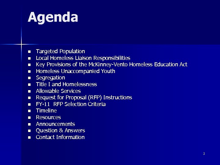 Agenda n n n n Targeted Population Local Homeless Liaison Responsibilities Key Provisions of