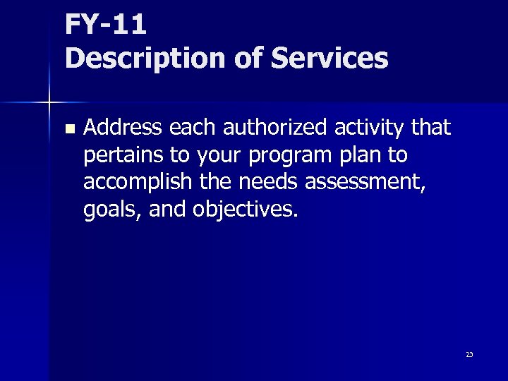 FY-11 Description of Services n Address each authorized activity that pertains to your program