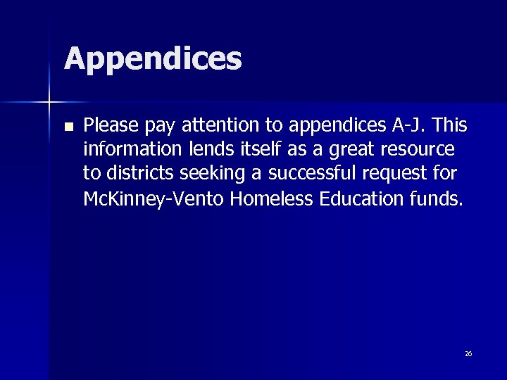 Appendices n Please pay attention to appendices A-J. This information lends itself as a