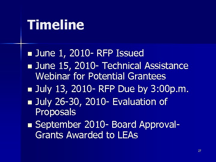 Timeline June 1, 2010 - RFP Issued n June 15, 2010 - Technical Assistance
