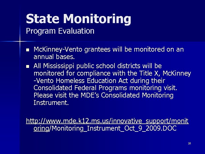 State Monitoring Program Evaluation n n Mc. Kinney-Vento grantees will be monitored on an