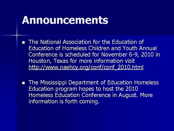 Announcements n The National Association for the Education of Homeless Children and Youth Annual