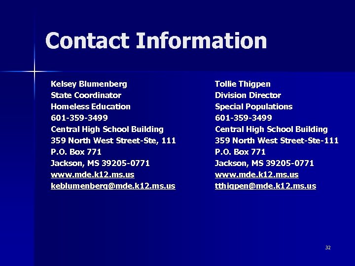 Contact Information Kelsey Blumenberg State Coordinator Homeless Education 601 -359 -3499 Central High School