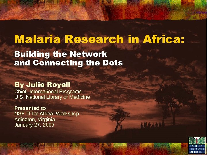 Malaria Research in Africa: Building the Network and Connecting the Dots By Julia Royall