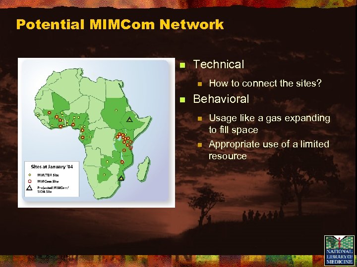 Potential MIMCom Network n Technical n n How to connect the sites? Behavioral n