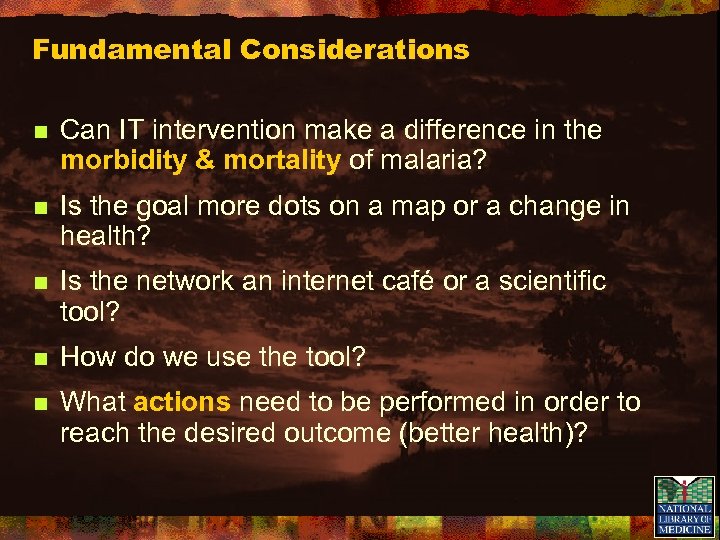 Fundamental Considerations n Can IT intervention make a difference in the morbidity & mortality