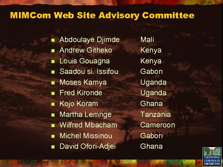 MIMCom Web Site Advisory Committee n n n Abdoulaye Djimde Andrew Githeko Louis Gouagna