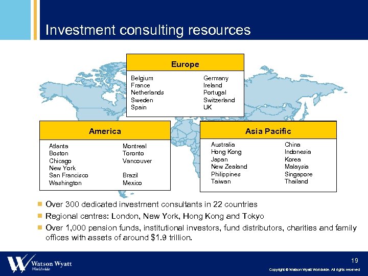 Investment consulting resources Europe Belgium France Netherlands Sweden Spain Asia Pacific America Atlanta Boston