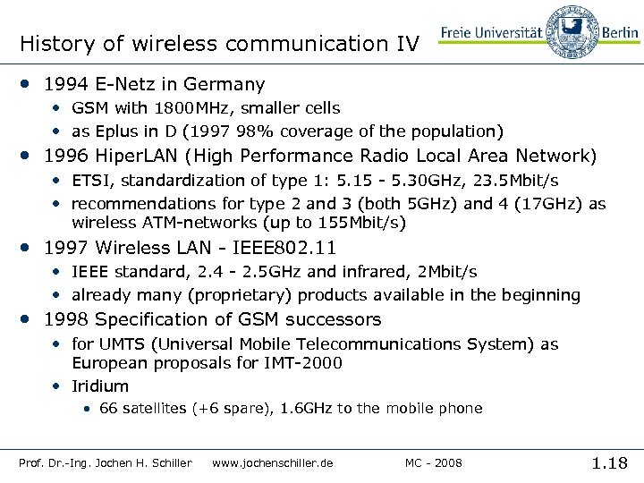 History of wireless communication IV • 1994 E-Netz in Germany • GSM with 1800