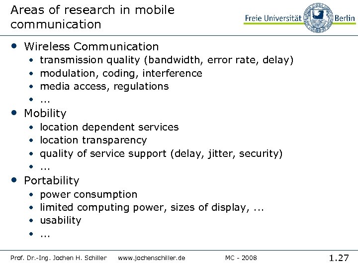 Areas of research in mobile communication • Wireless Communication • • transmission quality (bandwidth,