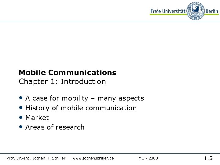 Mobile Communications Chapter 1: Introduction • A case for mobility – many aspects •