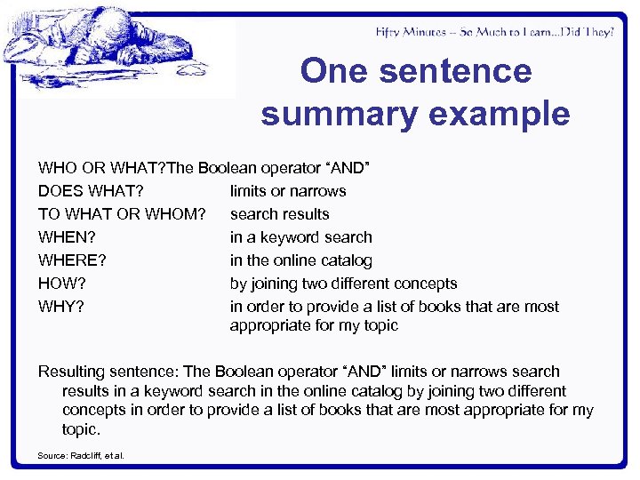 One sentence summary example WHO OR WHAT? The Boolean operator “AND” DOES WHAT? limits