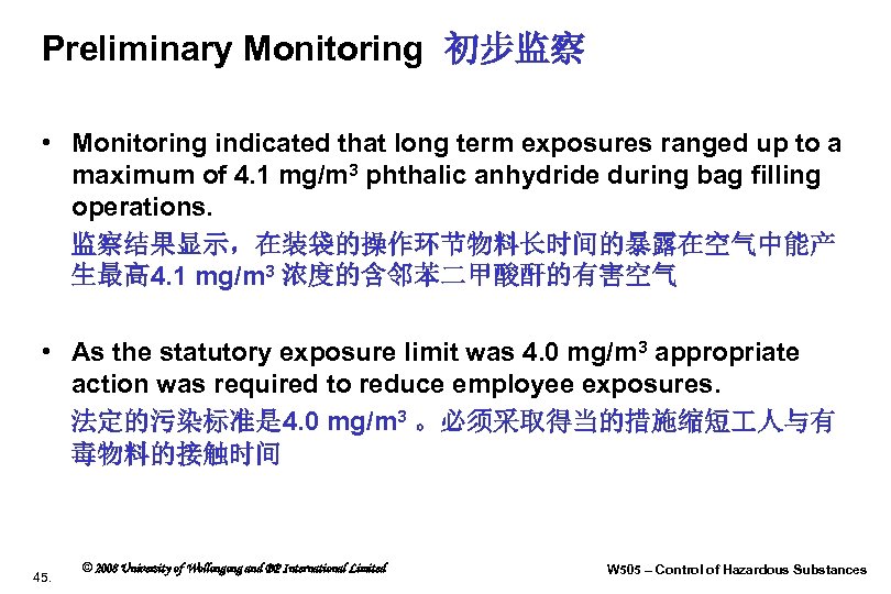 Preliminary Monitoring 初步监察 • Monitoring indicated that long term exposures ranged up to a