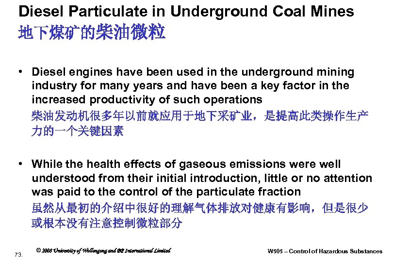 Diesel Particulate in Underground Coal Mines 地下煤矿的柴油微粒 • Diesel engines have been used in
