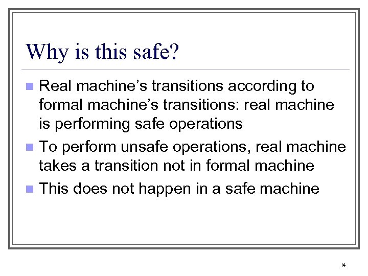 Why is this safe? Real machine’s transitions according to formal machine’s transitions: real machine