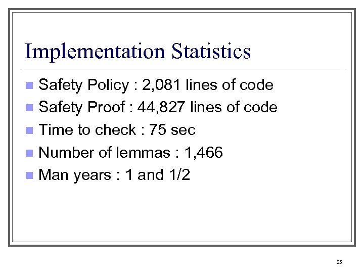 Implementation Statistics Safety Policy : 2, 081 lines of code n Safety Proof :