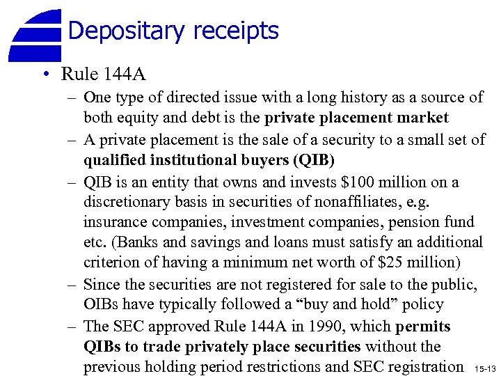 Depositary receipts • Rule 144 A – One type of directed issue with a