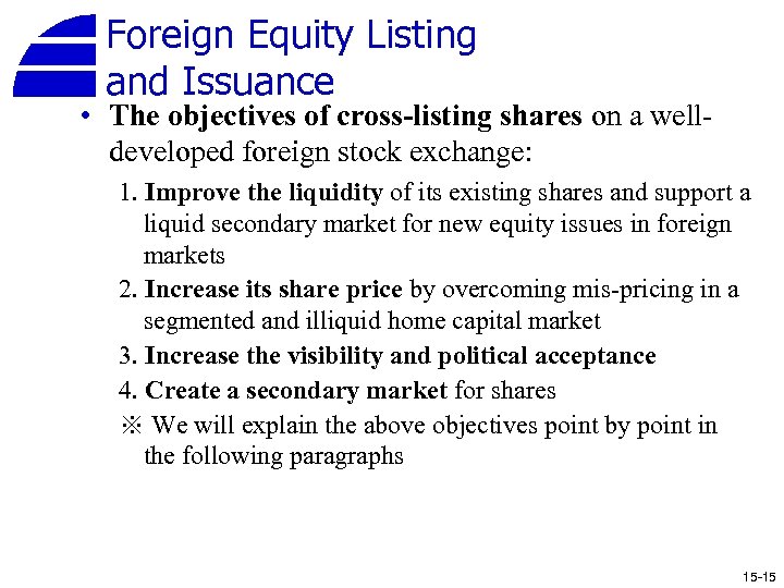 Foreign Equity Listing and Issuance • The objectives of cross-listing shares on a welldeveloped