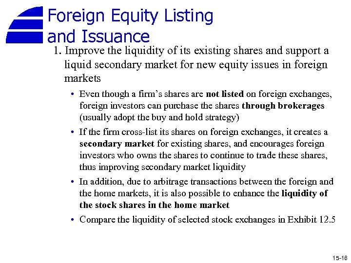 Foreign Equity Listing and Issuance 1. Improve the liquidity of its existing shares and