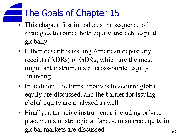 The Goals of Chapter 15 • This chapter first introduces the sequence of strategies