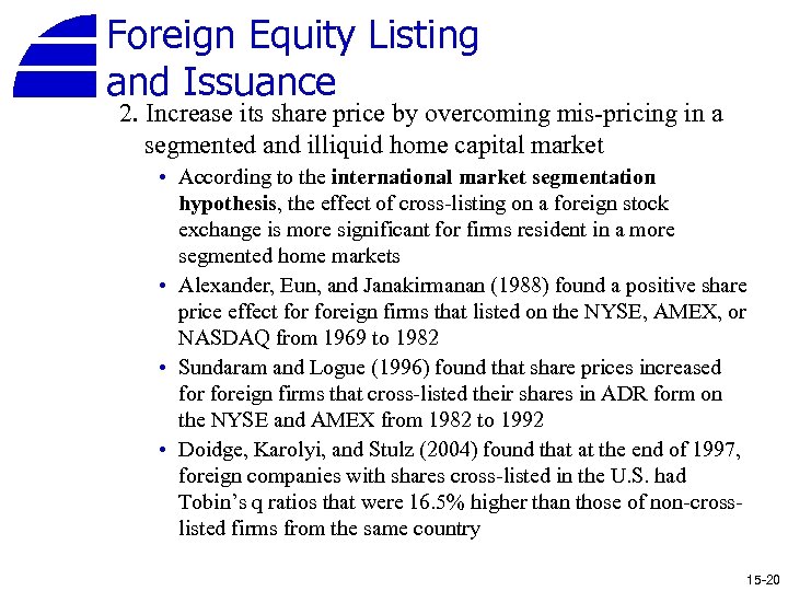 Foreign Equity Listing and Issuance 2. Increase its share price by overcoming mis-pricing in