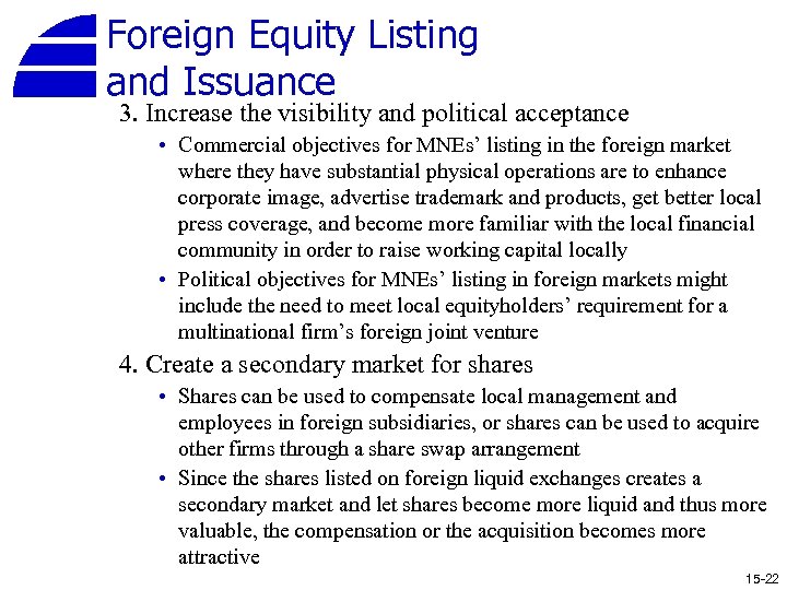 Foreign Equity Listing and Issuance 3. Increase the visibility and political acceptance • Commercial