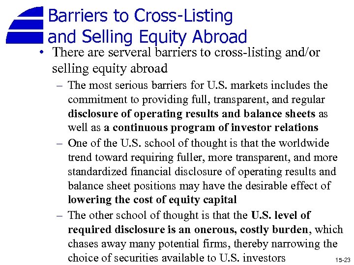 Barriers to Cross-Listing and Selling Equity Abroad • There are serveral barriers to cross-listing