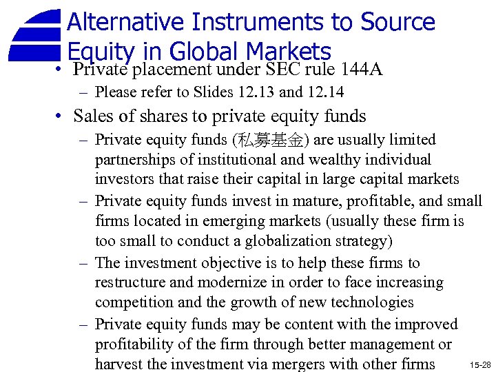 Alternative Instruments to Source Equity in Global Markets • Private placement under SEC rule