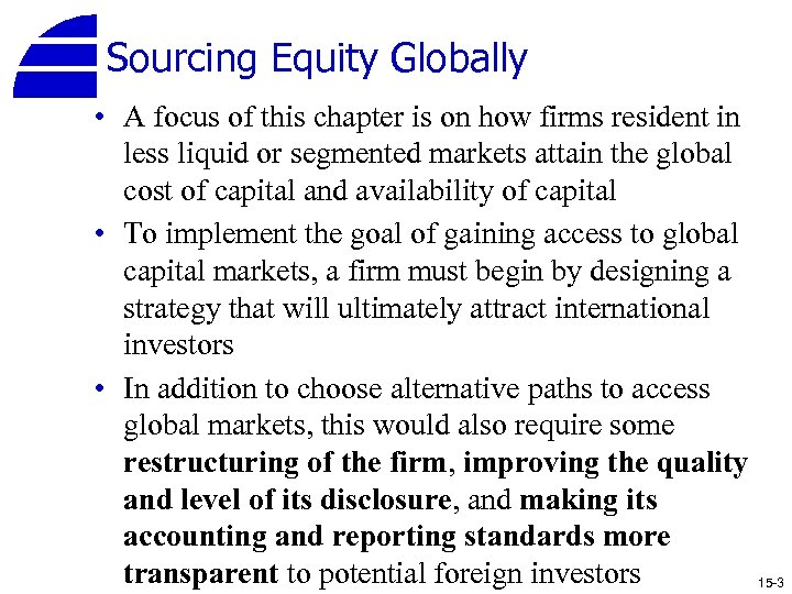 Sourcing Equity Globally • A focus of this chapter is on how firms resident