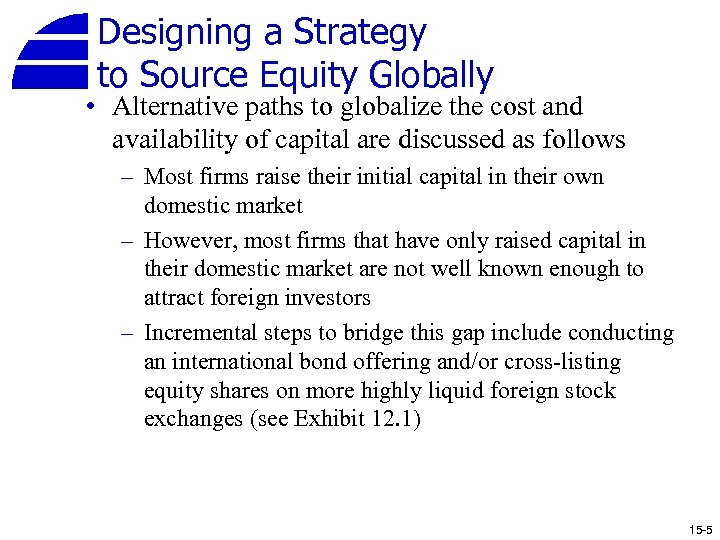 Designing a Strategy to Source Equity Globally • Alternative paths to globalize the cost