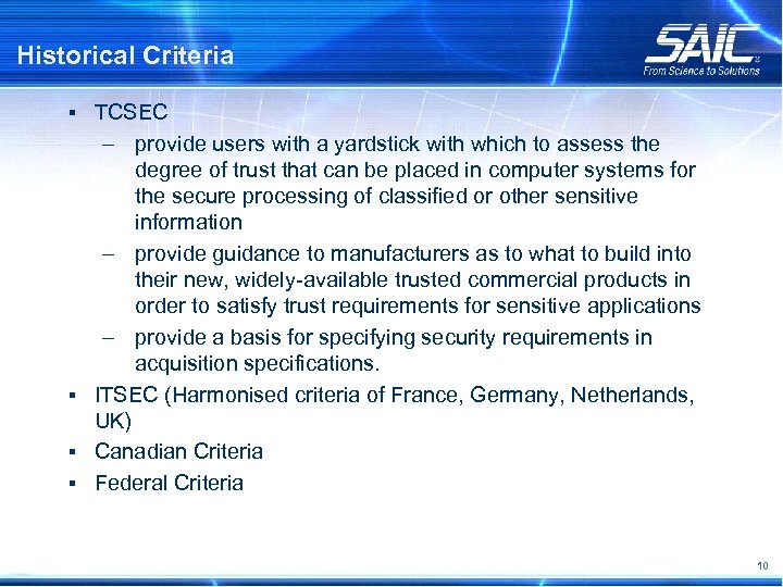 Historical Criteria § TCSEC – provide users with a yardstick with which to assess