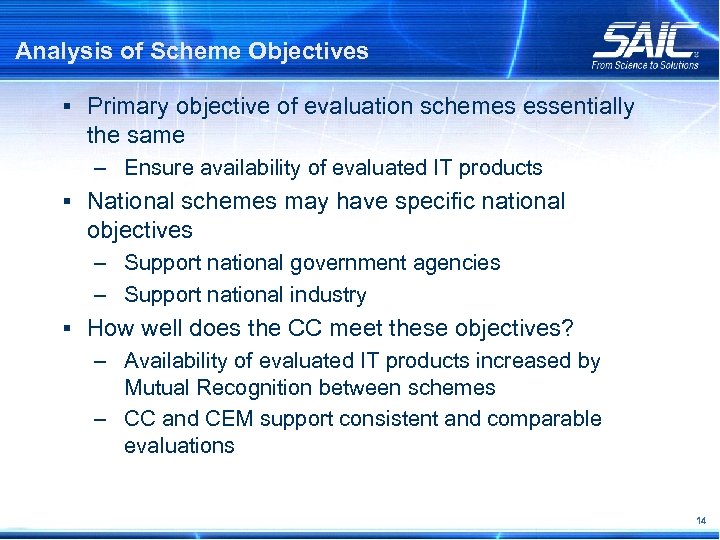 Analysis of Scheme Objectives § Primary objective of evaluation schemes essentially the same –
